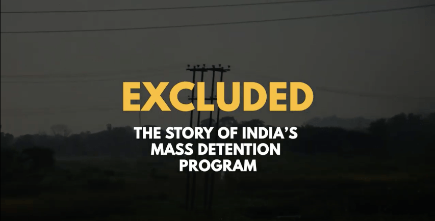 ‘Excluded: The Story Of India’s Mass Detention Program’, A Documentary On CAANRC tells the story of NRC from the victims’ perspective.