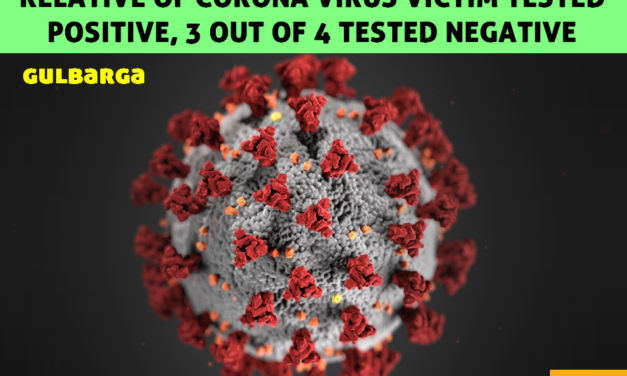 One Family member of Marhoom Sadar Qazi Gulbarga (Victim of CoronaVirus) tested Positive, 3 out of 4 test negative