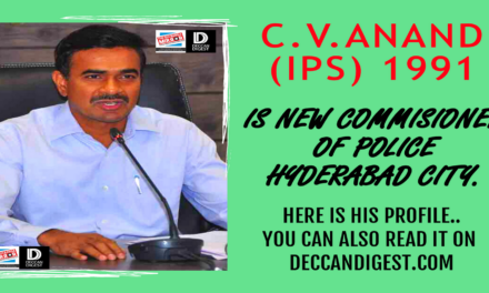 CV Anand appointed as Commissioner of Police Hyderabad City, Here is a Brief look on his career so far.