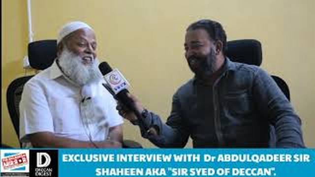 EXCLUSIVE INTERVIEW WITH DR ABDULQADEER SIR SHAHEEN AKA SIR SYED OF DECCAN